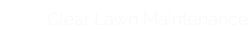 Clear Lawn Maintenance